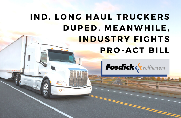 Independent Long Haul Truckers Duped. Meanwhile, Industry Fights PRO-Act Bill