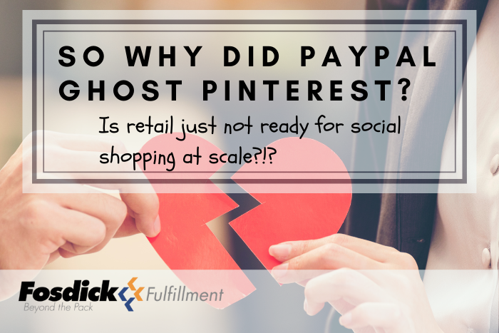 So, why did PayPal ghost Pinterest? Is retail just not ready for social shopping at scale?